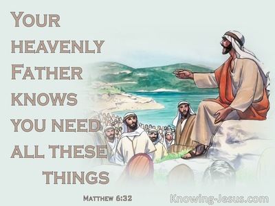 Matthew 6:32 Your Heavenly Father Knows You Need All These Things (beige)