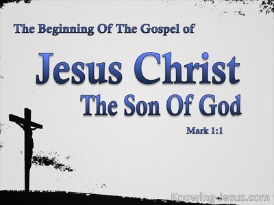 Mark 1:1 The Beginning Of The Gospel Of Jesus Christ (blue)