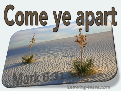 Mark 6:31 Come Ye Yourselves Apart Into A Desert Place And Rest (beige)