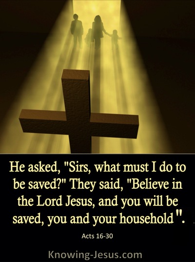 Acts 16:30 What Must I Do To Be Saved