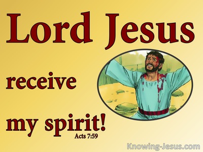 Acts 7:59 Stephen Said Lord Jesus Receive My Spirit (yellow)