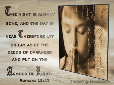 Romans 13:12 Let Us Lay Aside The Deeds Of Darkness And Put On The Armour Of Light (brown)