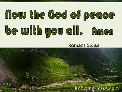 Romans 15:33 May The God Of Peace Be With You