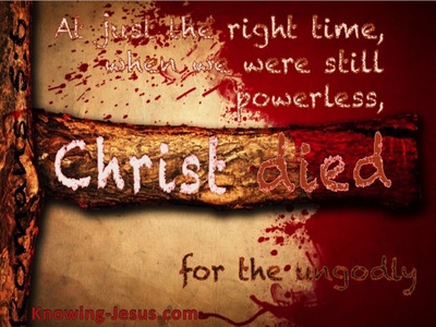 Romans 5:6 Christ Died For The Ungodly (brown)