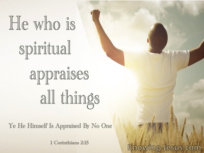 1 Corinthians 2:15 He Who Is Spiritual Appraises All Things (cream)