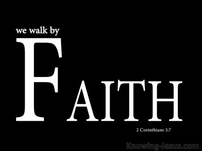 2 Corinthians 5:7 Walk By Faith And Not Sight (black)