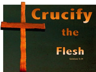 Galatians 5:24 Crucify The Flesh (green)