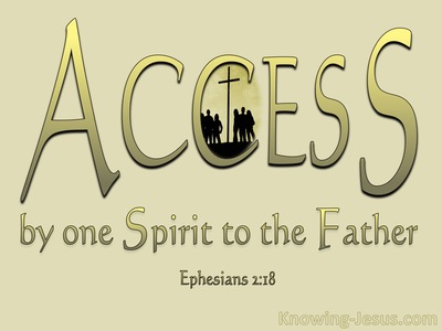 Ephesians 2:18 Access By One Spirit To The Father (gold)