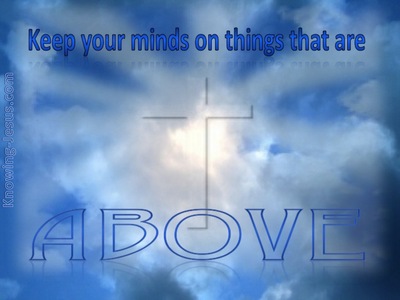 Colossians 3:2 Keep Your Mind On Things Above (blue)