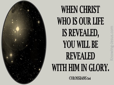 Colossians 3:4 When Christ Who Is Our Life Is Revealed (gray)