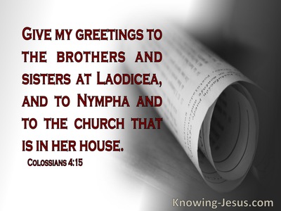 Colossians 4:15 Give My Greetings To The Brothers And Sisters (gray)