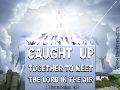 1 Thessalonians 4:17 Caught Up In The Clouds To Meet The Lord In The Air (white)