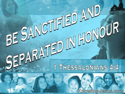 1 Thessalonians 4:4 Possess His Vessel In Sanctification (white)