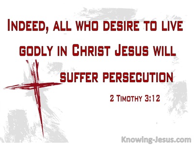 2 Timothy 3:12 All Who Live Godly Wil Suffer Persecution (white)