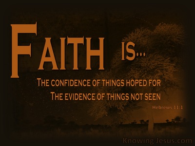 Hebrews 11:1 Faith Is.. (devotional)06:11 (brown)