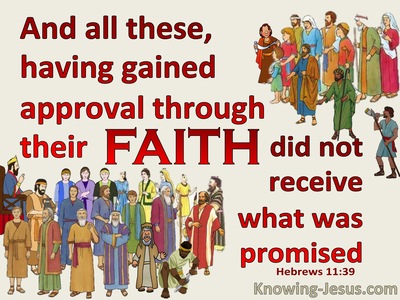 Hebrews 11:39 These Gained Approval Through Faith (red)