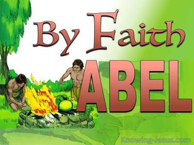 Hebrews 11:4 By Faith Abel (devotional)06-12 (green)