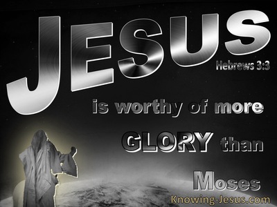 Hebrews 3:3 Jesus More Worthy Of More As Builder Of House Honour Than Moses (black)