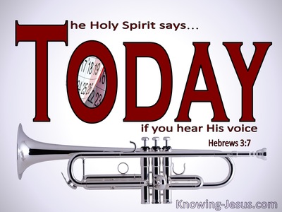 Hebrews 3:7 The Spirit Said Today If You Will Hear His Voice (gray)