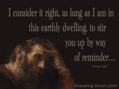2 Peter 1:13 Stir Up By Way Of Reminder (brown)