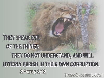 2 Peter 2:12 Brute Beasts Speaking Evil Of Things They Do Not Understand Will Perish In Their Own Corruption (beige)