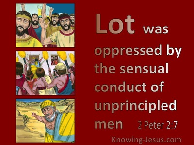 2 Peter 2:7 Lot Was Oppressed By Unprincipled Men (red)