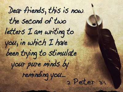 2 Peter 3:1 Writing Letters To Stimulate Your Pure Minds By Reminding You (brown) 