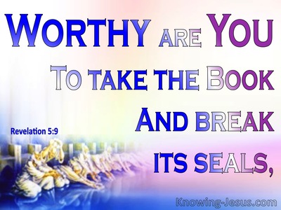 Revelation 5:9 Worthy Are You To Take The Book (blue)