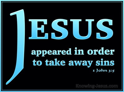 1 John 3:5 He Appeared To Take Away Sins (blue)