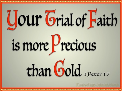 1 Peter 1:7 The Trial Of Your Faith Is More Precious Than Gold (red)