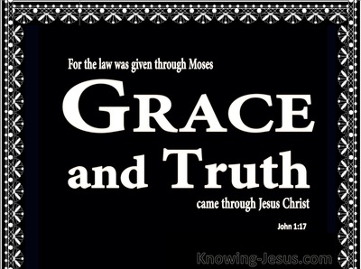 John 1:17 Grace and Truth Thru Christ (black)