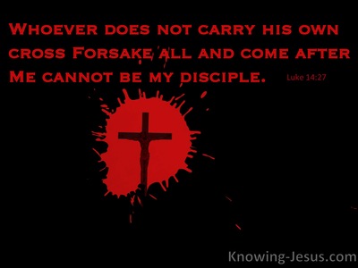 Luke 14:27 Whoever Does Not Carry His Cross (black)
