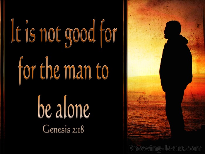 It S Not Good To Be Alone Bible Verse