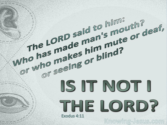 Exodus 4:11 Who Made Man's Mouth Is It Not The Lord (sage)