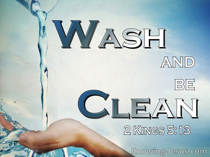 2 Kings 5:13 They Said To Naaman Wash And Be Clean (blue)