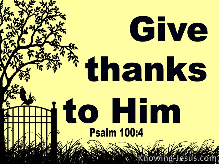 Psalm 100:4 Enter His Gates With Thanksgiving And Give Thanks (yellow)