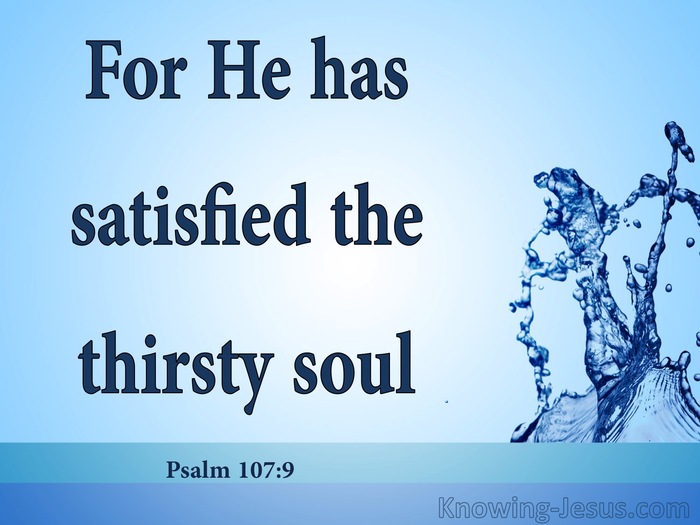 Psalm 107:9 He Has Satisfied The Thirsty Soul (blue)