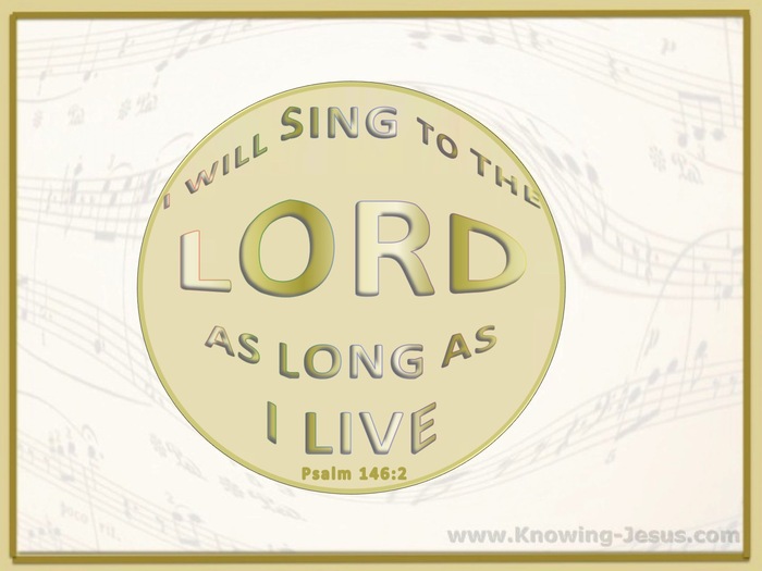 Psalm 146:2 Sing To The Lord (white)