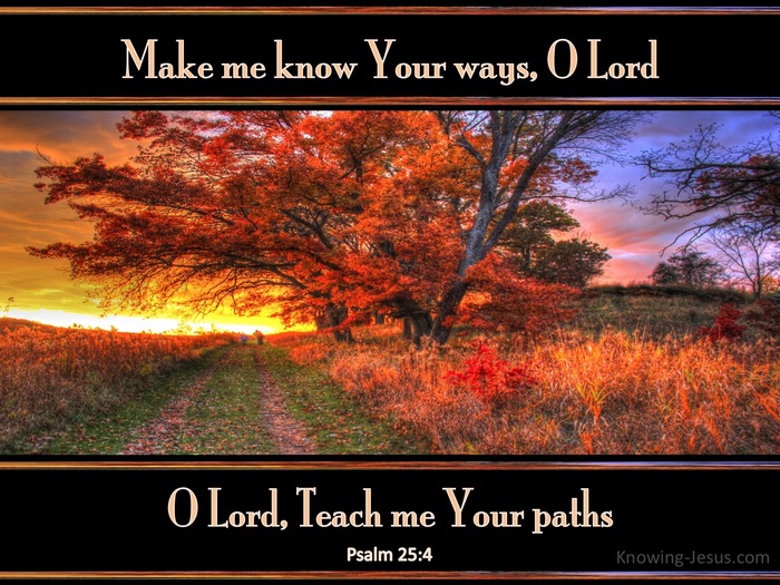 Psalm 25:4 Make Me Know Your Ways (black)