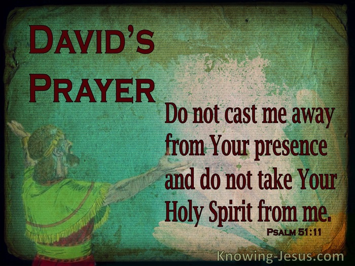 Psalm 51 11 Do Not Cast Me Away From Your PresenceAnd Do Not Take Your 