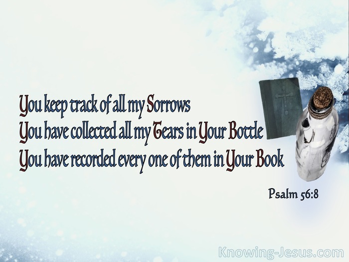 Psalm 56:8 You Collect All My Tears In Your Bottle (blue)