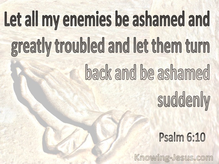 Psalm 6:10 Let My Enemies Be Ashamed And Troubled (cream)