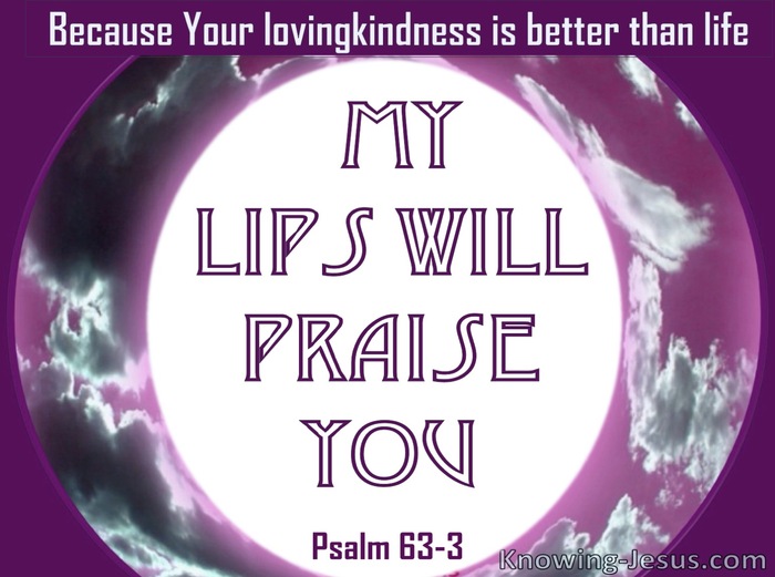 Psalm 63:3 I Will Praise You (purple)