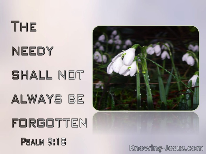 Psalm 9:18 The Needy Shall Not Always Be Forgotten (white)