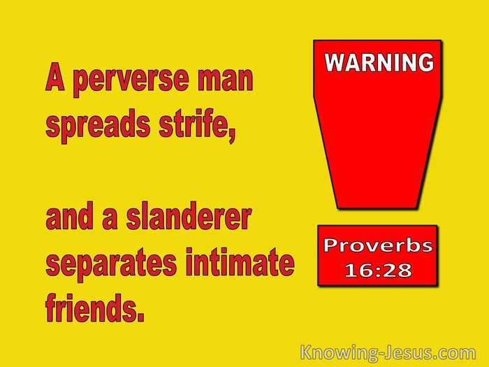 Proverbs 16:28 A Perverse Man Sows Strife. Whisperers Separate Friends (red) 