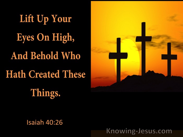 Isaiah 40:26 Lift Up Your Eyes On High And Behold (utmost)02:10