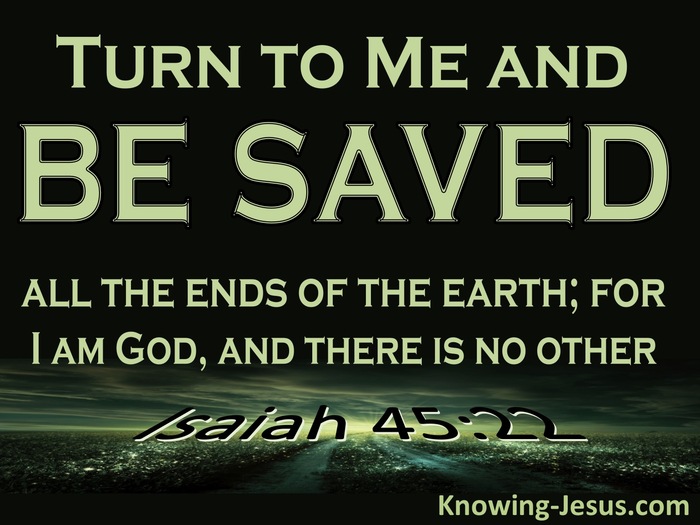 Isaiah 45:22 Turn To Me And Be Saved (black)