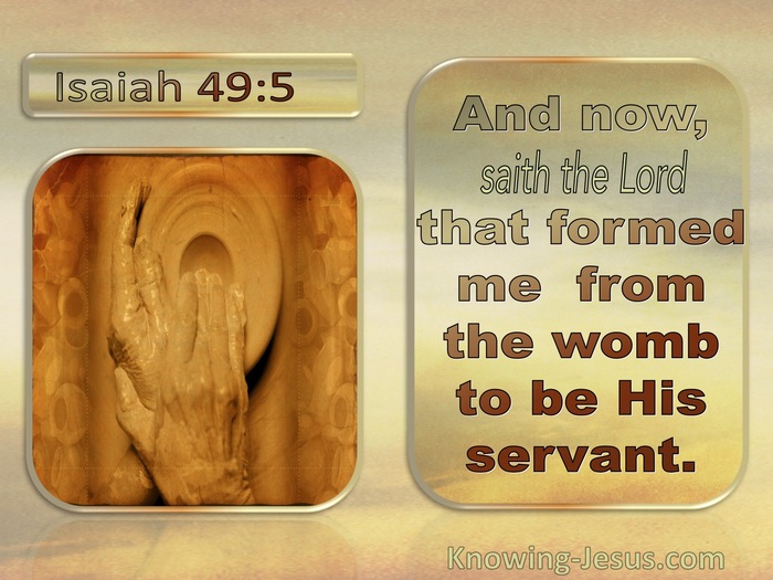 Isaiah 49:5 The Lord Formed Me From The Womb To Be His Servant (utmost)09:21