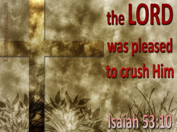 Isaiah 53:10 The Lord Was Pleased To Crush Him (maroon)
