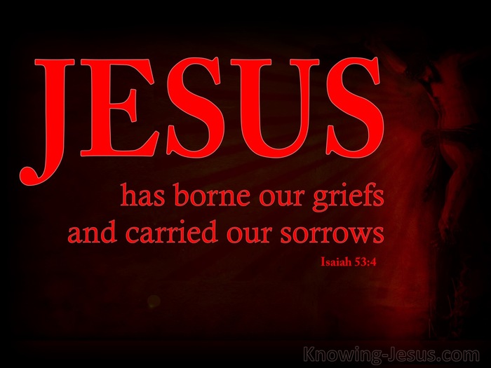 Isaiah 53:4 Surely He Has Borne Our Griefs (red)